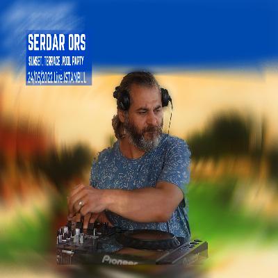 SERDAR ORS TERRACE POOL PARTY (SUNSET MIX) ISTANBUL 24 MAY 2022 SERDAR ORS TERRACE POOL PARTY (SUNSET MIX) ISTANBUL 24 MAY 2022
