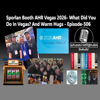 Sporlan Booth AHR Vegas 2026- What Did You Do In Vegas? And Warm Hugs - Episode-506 Video