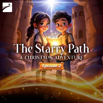 The Starry Path: The Journey of the Star - Episode 2