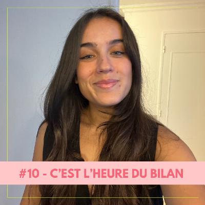 #10 - C'est l'heure du bilan