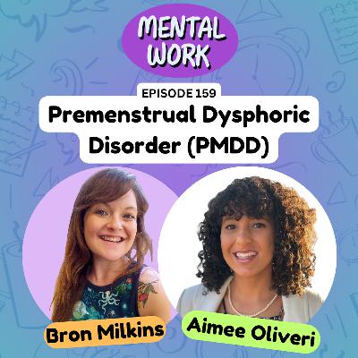 Pre-menstrual dysphoric disorder (PMDD) (with Aimee Oliveri)