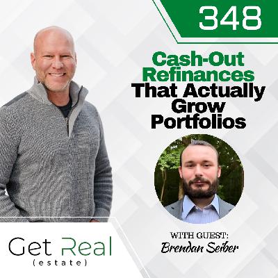 #348 Cash-Out Refinances That Actually Grow Portfolios with Brendan Seiber