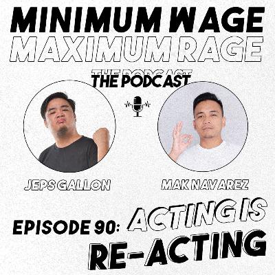 #90: ACTING IS RE-ACTING