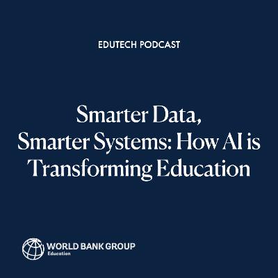 Smarter Data, Smarter Systems: How AI is Transforming Education