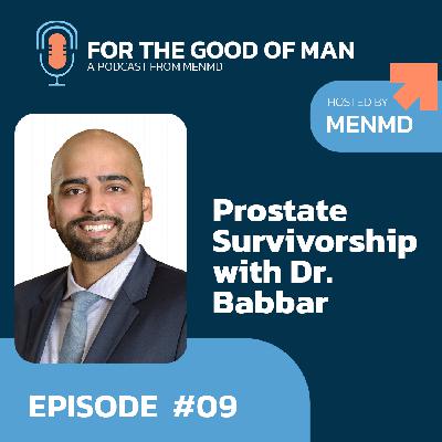 Prostate Survivorship: Hope and Healing with Dr. Paurush Babbar Prostate Survivorship: Hope and Healing with Dr. Paurush Babbar