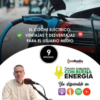El coche eléctrico: ventajas y desventajas para el usuario medio El coche eléctrico: ventajas y desventajas para el usuario medio