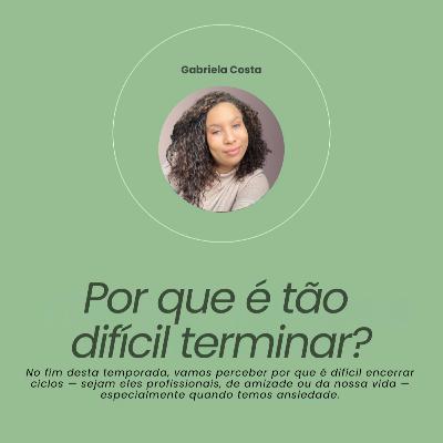 #90 - Por que é tão difícil terminar? #90 - Por que é tão difícil terminar?