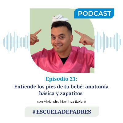 #EscuelaDePadres x21 || "Entiende los pies de tu bebé: anatomía básica y zapatitos", con Alejandro Martínez de Lejancitos #EscuelaDePadres x21 || "Entiende los pies de tu bebé: anatomía básica y zapatitos", con Alejandro Martínez de Lejancitos