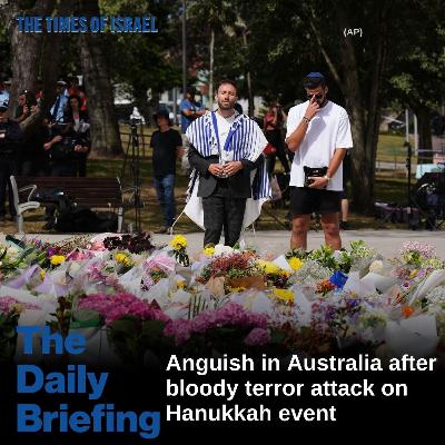 Day 801 - Anguish in Australia after bloody terror attack at Hanukkah event