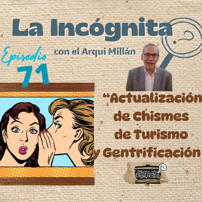 Episodio 71 "Actualización de Chismes de Turismo y Gentrificación
