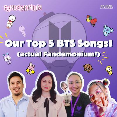 08: [VIDEO] Our Top 5 BTS Songs! (actual Fandemonium!)