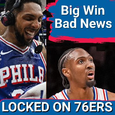 Sixers come up with HUGE WIN on a night they get BAD NEWS! - Philadelphia 76ers Podcast Sixers come up with HUGE WIN on a night they get BAD NEWS! - Philadelphia 76ers Podcast