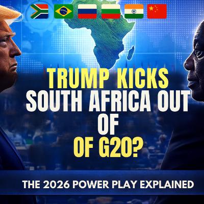 S3E54 BRICS Under Attack? Trump’s Threat to Remove South Africa From the G20 #brics #g20summit