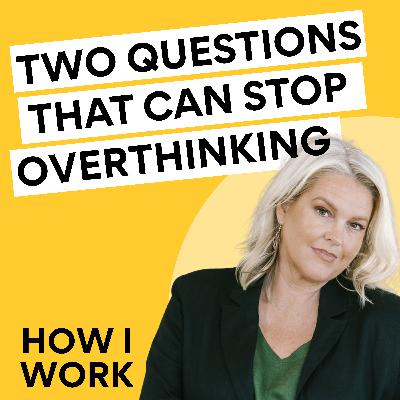 The two questions that can stop overthinking in its tracks with Lael Stone
