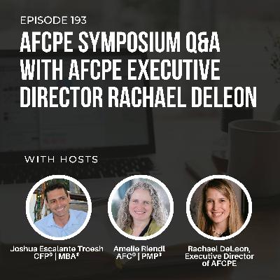 #193: AFCPE Symposium Q&A with AFCPE Executive Director Rachael DeLeon