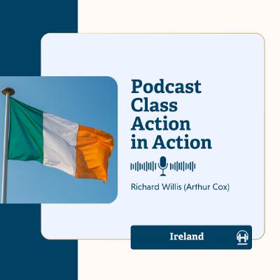 Class Action in Action | #6 Richard Willis – Ireland