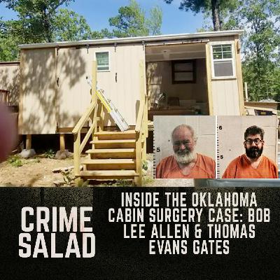 Inside the Oklahoma Cabin Surgery Case: Bob Lee Allen & Thomas Evans Gates