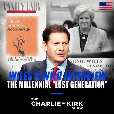 Wiles's Wild Interview + The Millennial “Lost Generation” Wiles's Wild Interview + The Millennial “Lost Generation”