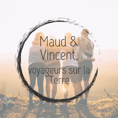 #13 - Maud et Vincent, voyageurs sur la Terre #13 - Maud et Vincent, voyageurs sur la Terre