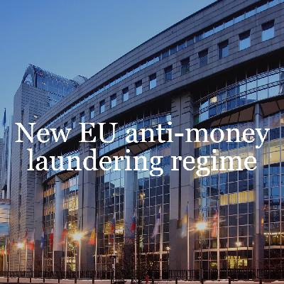 Unpacking the new EU AMLA // Litigation, Arbitration and Investigations