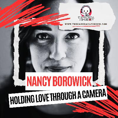 Nancy Borowick: Holding Love Through a Camera