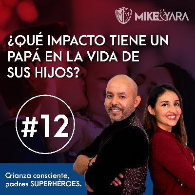 ¿QUÉ IMPACTO TIENE UN PAPÁ EN LA VIDA DE SUS HIJOS?