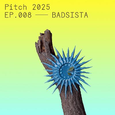 BADSISTA — Pitch Music & Arts 2025 BADSISTA — Pitch Music & Arts 2025