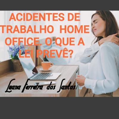 Acidentes de trabalho em home office e o que a lei prevê?
