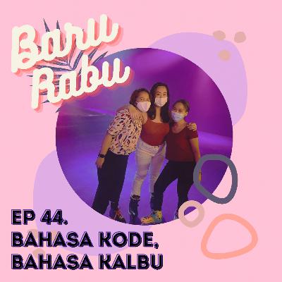 Eps 44. Bahasa Kode, Bahasa Kalbu Eps 44. Bahasa Kode, Bahasa Kalbu