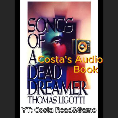 Costa's Audio Book ft "Songs of a Dead Dreamer" 讀你聽2.2《死夢者之歌》