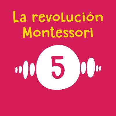 La revolución Montessori