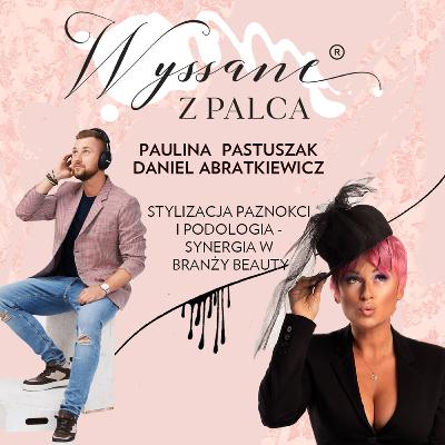 Stylizacja paznokci i podologia - synergia w biznesie beauty