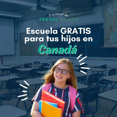E28|Educación gratuita para tus hijos en Canadá. E28|Educación gratuita para tus hijos en Canadá.