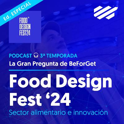 #143 Especial La Gran Pregunta · Food Design Festival (con Olatz)