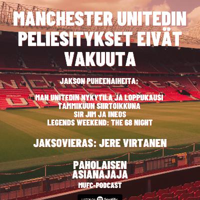 Manchester Unitedin peliesitykset eivät vakuuta - Vieraana Jere Virtanen