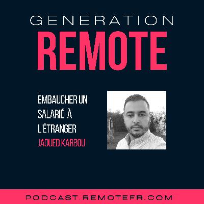 #38 - Comment embaucher un salarié à l'étranger, avec Jaoued Karbou #38 - Comment embaucher un salarié à l'étranger, avec Jaoued Karbou