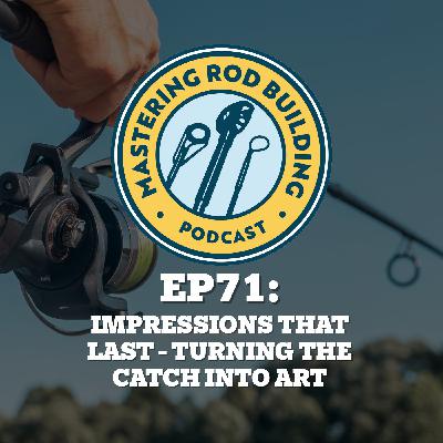 Impressions That Last - Turning The Catch Into Art