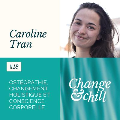 #18 Ostéopathie, Changement holistique et Conscience corporelle avec Caroline Tran