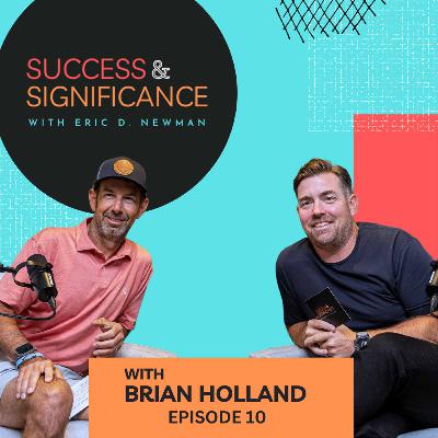 Episode 10: The entrepreneur origin story with Brian Holland Episode 10: The entrepreneur origin story with Brian Holland