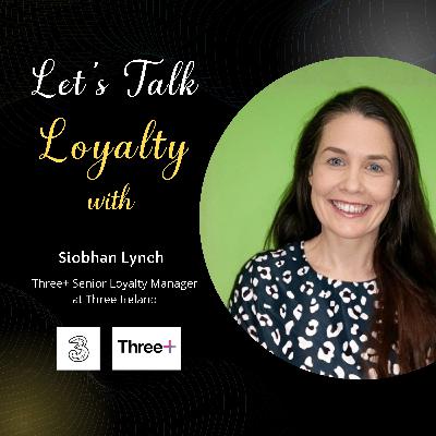 Best of the Back Catalogue: Award-Winning Loyalty with Three Ireland (#752)