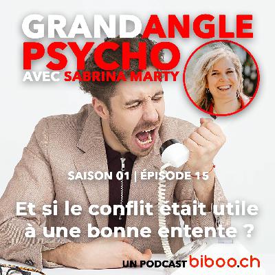 #15 Et si le conflit était utile à une bonne entente ? avec Sabrina Marty