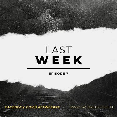 Last Week - Episode 8