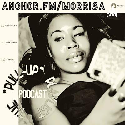 The “Pull-Up” Playlist [w/ MORRISA] (Trailer)