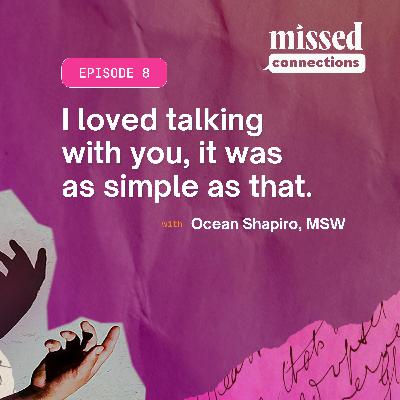 “I loved talking with you, it was as simple as that.” with Ocean Shapiro, MSW