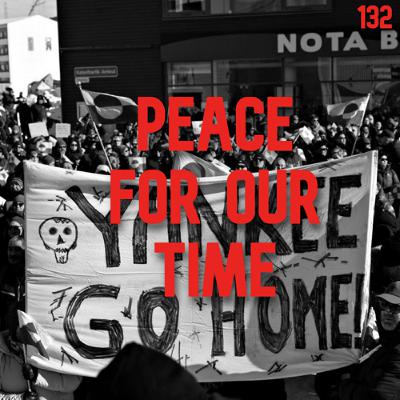 132. Peace for our Time | Critisticuffs