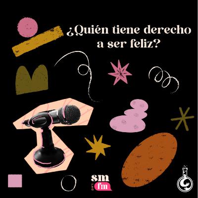 ¿Quién tiene derecho a ser feliz?