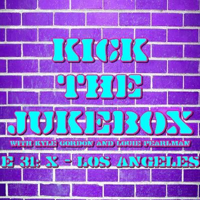 E31: X - Los Angeles