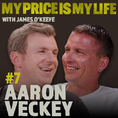 Aaron Veckey | My Price Is My Life With James O’Keefe #7