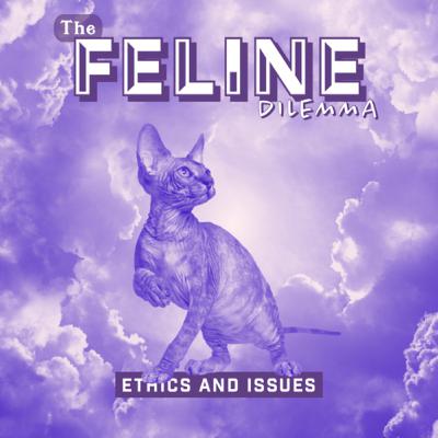 The Feline Dilemma: Ethics & Issues