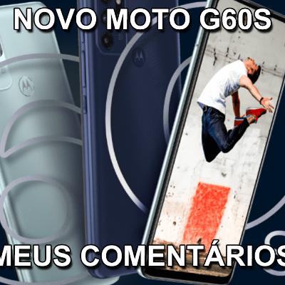 MOTOROLA MOTO G60S - MEUS COCMENTÁRIOS